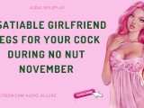 Insatiable Girlfriend Begs For Your Cock During No Nut November - ASMR Audio Roleplay