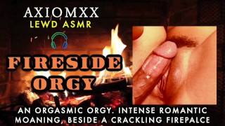 (LEWD ASMR) Fireside Orgie - Orgasmisch orgie, intens romantisch kreunen, naast een kneterende open haard