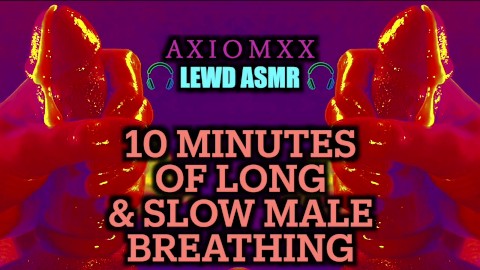 (LEWD ASMR) 10 minuten van lange en trage mannelijke ademhaling - diepe intense ademhaling, orgasmisch kreunen