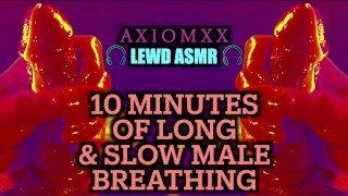 (LEWD ASMR)長くゆっくりとした男性の呼吸の10分-深い激しい呼吸、オルガスムのうめき声