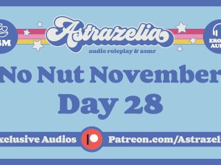 No Nut November Challenge - Day 28_[FemDom] [Blowjob] [Roleplay] [Erotic Audio]