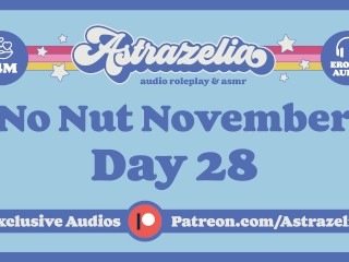 No Nut November Challenge – Day 28 [FemDom] [Blowjob] [Roleplay] [Erotic Audio]