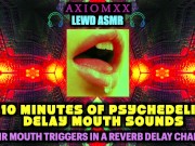 Preview 3 of (LEWD ASMR) 10 Minutes of Psychedelic Delay Mouth Sounds - Erotic Audio JOI Reverb Chamber