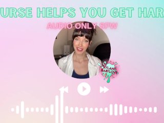 SFW AUDIO ONLY Nurse Helps You Get Hard_And Lets You Use Her_Pussy To Cum