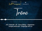 Preview 6 of Trône French Audio Porn JOI Facesitting Deepthroat Gorge Profonde GFE 69