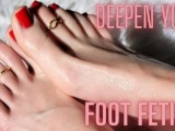 Deepen Your Foot Fetish