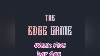 The Edge Game Week Five Day One