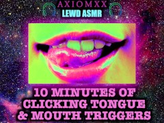 (LEWD ASMR) 10 Minutes Of Clicking Tongue & Mouth Triggers - ASMR Tingle Triggers Erotic Tongue JOI