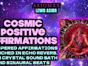 Preview 1 of (LEWD ASMR WHISPERS) Cosmic Positive Affirmations - Echo Reverb, Crystal Sound Bath, Binaural Beats