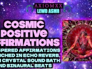Preview 2 of (LEWD ASMR WHISPERS) Cosmic Positive Affirmations - Echo Reverb, Crystal Sound Bath, Binaural Beats