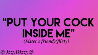 Erotic Audio Of Your Sister's Hot Best Friend Seducing You