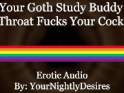 Preview 3 of Angsty Goth Chokes On Your Cock [Blowjob] (Erotic Audio for Men)