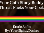 Preview 5 of Angsty Goth Chokes On Your Cock [Blowjob] (Erotic Audio for Men)