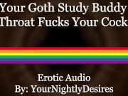 Preview 6 of Angsty Goth Chokes On Your Cock [Blowjob] (Erotic Audio for Men)