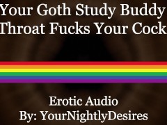Angsty Goth Chokes On Your Cock [Blowjob] (Erotic Audio for Men)