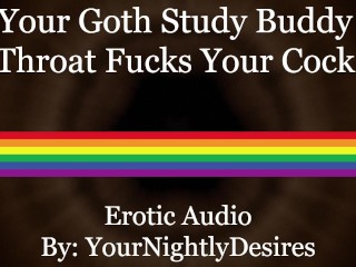 Angsty Goth S’étouffe Sur Votre Bite [fellation] (Audio érotique Pour Men)