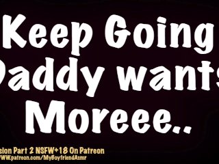 Daddy Says "Keep Going" Till I Cum Male Moaning Sexy Boyfriend Voice AsmrDom Bf Roleplay Audio_Rp