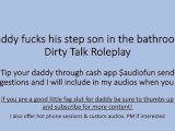 Daddy Fuckes His Step Son in the bathroom after his shower. (Verbal Dirty Talk Roleplay)