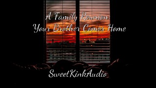 A Family Reunion - Tu hermanastro llega a casa - Audio erótico M4F para mujeres - Sweetkinkaudio