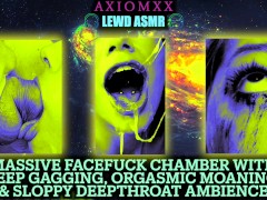 (LEWD ASMR AMBIENCE) Massive Facefuck Gagging Chamber - Deepthroat Gagging & Orgasmic Moaning
