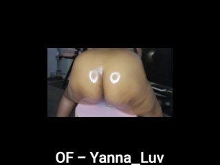 black ass, amateur, vertical video, yannaluvvv