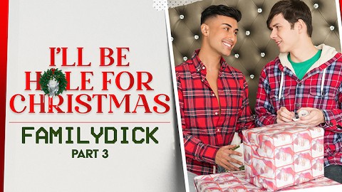 I'll be Hole for Christmas Pt. 3 - Dakota Lovell, Brody Kayman, Jaycob Eloisee - Family Dick