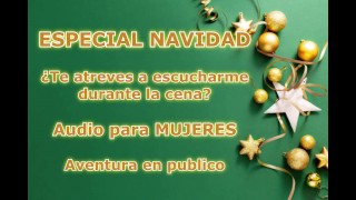 Do You Dare To Listen To Me On Public Audio For WOMEN Man's Voice In Spanish During Our Christmas Special