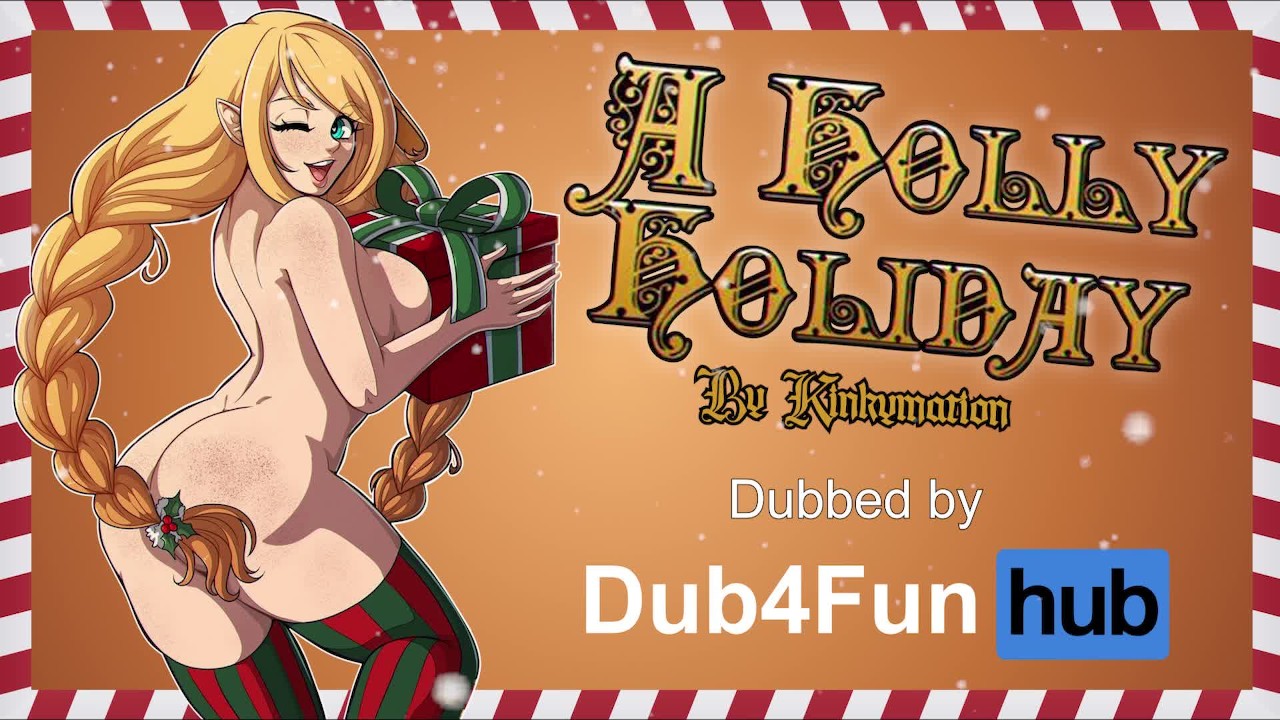 A Holly Holiday DUB - Sexy Elf Gets Fucked ALL Christmas Long - Pornhub.com