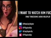 Preview 1 of I Wanna Watch Him Fuck You - Binaural Audio Roleplay