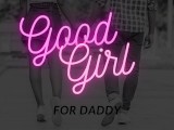 Good Girl for Daddy Audio Series pt. 1