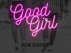 Good Girl for Daddy Audio Series pt. 1