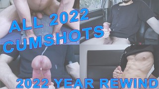 TOUTES MES ÉJACULATIONS 2022 - Year Rewind (+150 Cumshots)