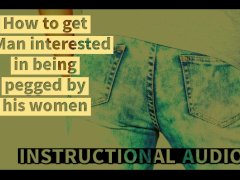 How to get a Man interested in being pegged by his women