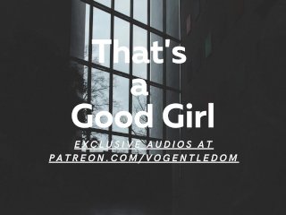 [M4F] - That's A Good Girl [Erotic ASMR for_Women] [Boss]_[Oral]