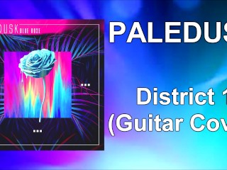 PALEDUSK - "district 1" Guitar Cover