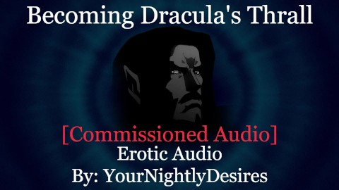 Turned Into Dracula's Submissive Thrall [Neck Biting] [Dominant Sex] (Erotic Audio for Women)