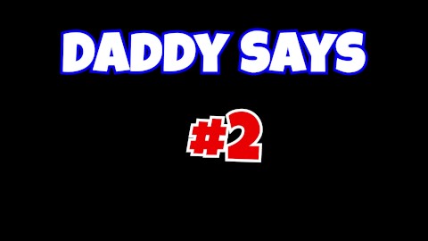 Daddy Says 2: Follow Daddies Directions FPOV Edging Challenge