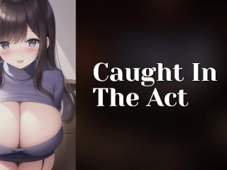 Caught In The Act Submissive_Roommates to Lovers_ASMR Roleplay_Audio