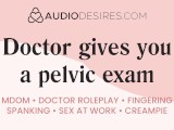 Doctor gives you a pelvic exam so you cum | Erotic audio [M4F] [Instruction] [Roleplay]