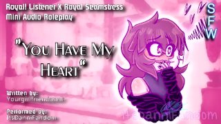 【SFW Wholesome Audio Roleplay】 "You Have My Heart~" | Royal! Listener X Seamstress! GF【F4A】