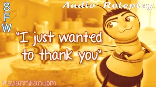 【SFW Bee Film Parodie Audio RP】 Fem! Barry Benson bedankt je (een mens) voor het redden van haar leven