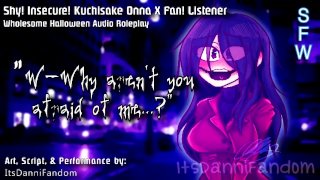Kuchisake Onna X Listener F4A SFW Halloween Audio RP W-Why Aren't You Afraid Of Me Kuchisake Onna X Listener F4A