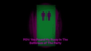 POV: Je beukt mijn poesje in de badkamer van het feest (ASMR publieke achtergrond, voyeurisme)