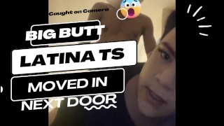 Big Butt Latina TS movida en la puerta de al lado quiere un poco de polla