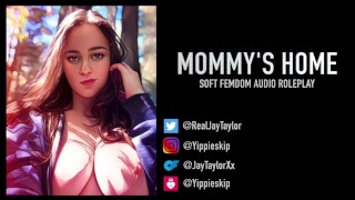 Mommy's Home - Experiencia de audio de femdom suave