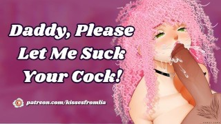 Daddy, Please Let Me Suck Your Cock! [erotic audio roleplay]