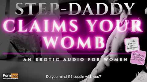 Stiefvader claimt je baarmoeder (erotische audio voor vrouwen)