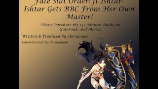 AUDIO COMPLETO ENCONTRADO EN GUMROAD - Fate Slut Order! ft Ishtar - ¡Ishtar obtiene BBC de su propio maestro!