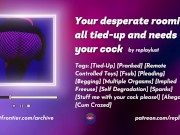 Preview 1 of Your desperate freeuse roomie is all tied-up and needs your cock
