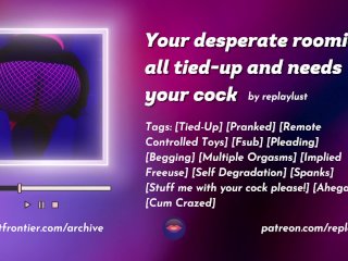 Your Desperate_Freeuse Roomie Is All_Tied-up and Needs Your_Cock